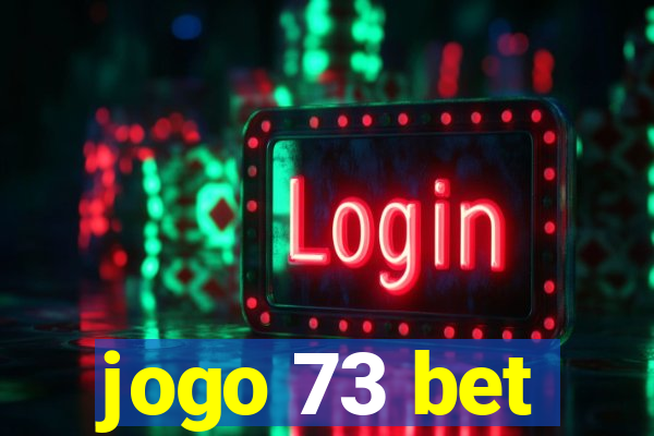 jogo 73 bet